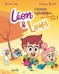 Damien Cerq. et Clémence Perrault - Léon & Lena Tome 3 : L'épopée (fantastique) du n'importe quoi !.