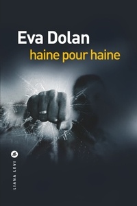 Eva Dolan - Haine pour haine.