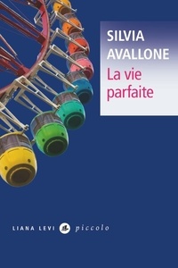 Silvia Avallone - La vie parfaite.
