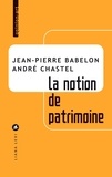 Jean-Pierre Babelon et André Chastel - La notion de patrimoine.