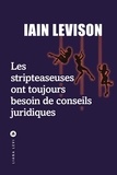 Iain Levison - Les stripteaseuses ont toujours besoin de conseils juridiques.
