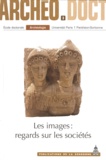 Claudine Leduc et Aurélie Salavert - Les Images : regards sur les sociétés - Actes de la 3e Journée doctorale d'archéologie 2008.