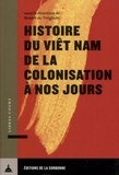 Benoît de Tréglodé - Histoire du Viêt Nam de la colonisation à nos jours.