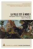 Isabelle Backouche et Nicolas Lyon-Caen - La ville est à nous ! - Aménagement urbain et mobilisations sociales depuis le Moyen Age.