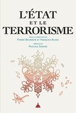 Pierre Bourdon et François Blanc - L'Etat et le terrorisme.
