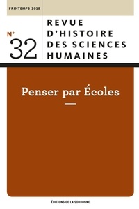 Olivier Orain et Jean-Christophe Marcel - Revue d'histoire des sciences humaines N° 32, printemps 2018 : Penser par écoles.