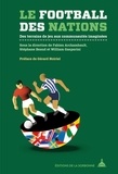 William Gasparini et Fabien Archambault - Le football des nations - Des terrains de jeu aux communautés imaginées.