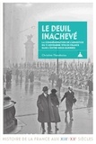 Christina Theodosiou - Le deuil inachevé - La commémoration de l'Armistice du 11 Novembre 1918 en France dans l'entre-deux-guerres.