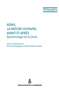 Gianluca Briguglia et Irène Rosier-Catach - Adam, la nature humaine, avant et après - Epistémologie de la Chute.