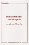 Olivier Bloch - Philosopher en France sous l'occupation - Actes de sjournées d'études organisées à la Sorbonne (2000-2002).