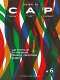  Labex CAP - Cahiers du CAP N° 6 : Les spectacles du patrimoine - Sources, expositions, usages.