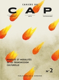 Arnaud Bertinet et Melissa Van Drie - Cahiers du CAP N° 2 : Modèles et modalités de la transmission culturelle.