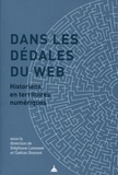Stéphane Lamassé et Gaëtan Bonnot - Dans les dédales du web - Historiens en territoires numériques.