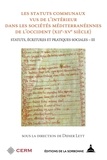 Didier Lett - Statut, écritures et pratiques sociales - Volume 3, Les statuts communaux des sociétés méditerranéennes de l'Occident (XIIe-XVe siècle).