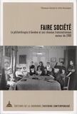 Alix Heiniger et Thomas David - Faire société - La philanthropie à Genève et ses réseaux transationaux autour de 1900.