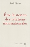 René Girault - Etre historien des relations internationales.