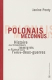 Janine Ponty et Jean-Baptiste Duroselle - Polonais méconnus - Histoire des travailleurs immigrés en France dans l'entre-deux-guerres.