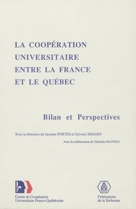 Jacques Portes et Sylvain Simard - Coopération universitaire entre la France et le Québec - Bilan et perspectives.