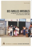 Muriel Cohen - Des familles invisibles - Les algériens de France entre intégrations et discriminations (1945-1985).