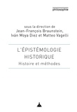 Jean-François Braunstein et Ivan Moya Diez - L'épistémologie historique - Histoire et méthodes.