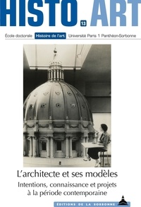 Jean-Philippe Garric - L'architecte et ses modèles - Intentions, connaissance et projets à la période contemporaine.