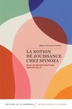 Juan Vicente Cortés - La notion de jouissance chez Spinoza - Essai de reconstruction conceptuelle.