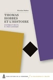 Nicolas Dubos - Thomas Hobbes et l'histoire - Système et récits à l'âge classique.