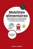 Jean-Pierre Williot - Mobilités alimentaires - Restaurations et consommations dans l'espace des chemins de fer en France (XIXe-XXIe siècle).