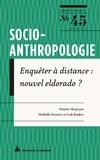 Mathilde Bourrier et Leah Kimber - Socio-anthropologie N° 45, 1er semestre 2022 : Enquêter à distance : nouvel Eldorado ?.