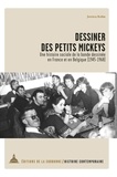 Jessica Kohn - Dessiner des petits mickeys - Une histoire sociale de la bande dessinée en France et en Belgique (1945-1968).