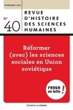 Isabelle Gouarné et Olessia Kirtchik - Revue d'histoire des sciences humaines N° 40, printemps 2022 : Réformer (avec) les sciences sociales en Union soviétique.