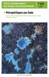 Fatiha Talahite et Brenda Rousset Yépez - Revue internationale des études du développement N° 251/2023-1 : Pétropolitiques aux Suds.