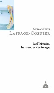 Sébastien Laffage-Cosnier - De l'histoire, du sport, et des images.