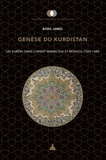 Boris James - Genèse du Kurdistan - Les Kurdes dans l'Orient mamelouk et mongol (1250-1340).
