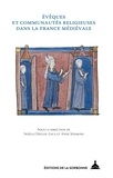 Noëlle Deflou-Leca et Anne Massoni - Evêques et communautés religieuses dans la France médiévale.
