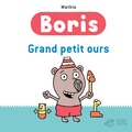  Mathis - Boris  : Grand petit ours.