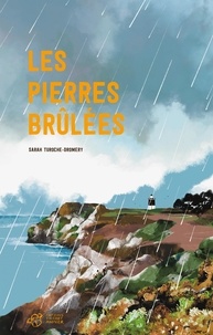 Sarah Turoche-Dromery - Les Pierres brûlées.