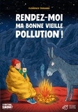 Florence Thinard - Rendez-moi ma bonne vieille pollution !.