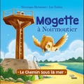 Luc Turlan et Véronique Hermouet - Mogette la chouette de Vendée  : Mogette à Noirmoutier - Le chemin sous la mer.