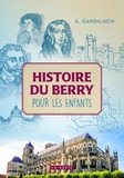 Alfred-Antoine Gandilhon - Histoire du Berry pour les enfants.