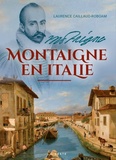 Laurence Caillaud-Roboam - Montaigne en Italie.