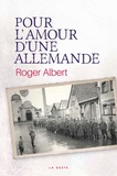 Roger Albert - Pour l'amour d'une Allemande.