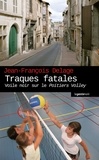 Jean-François Delage - Traques fatales - Voile noir sur le Poitiers Volley.