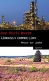 Jean-Pierre Bonnet - Limousin connection - retour aux Liades.