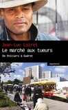 Jean-Luc Loiret - Le marché aux tueurs.
