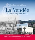 Charlotte de Villiers - La Vendée d'hier à aujourd'hui.