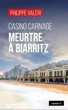 Philippe Valeri - Casino Carnage - Meurtre à Biarritz.