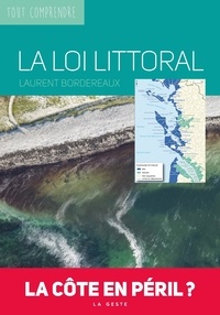 Laurent Bordereaux - La loi littoral - La côte en péril ?.