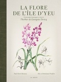 Paul-Henri Besneux et Alix Pradère - La flore de l'île d'Yeu - Promenades botaniques à travers l'herbier de Georgette Devicq.
