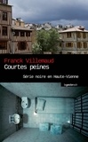 Franck Villemaud - Courtes peines - série noire en Haute-Vienne.